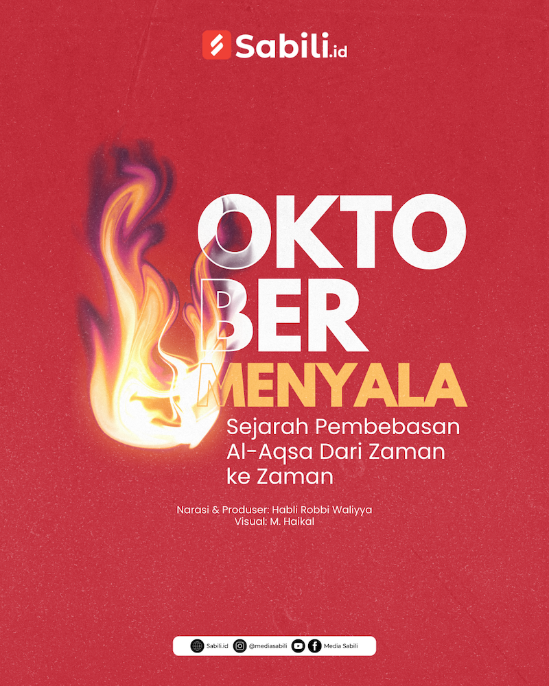 Oktober Menyala, Sejarah Pembebasan Al-Aqsa dari Zaman ke Zaman - 01