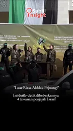 "Luar Biasa Akhlak Pejuang" Ini Detik-detik Dibebaskannya 4 Tawanan Penjajah Israel