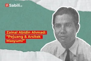 Zainal Abidin Ahmad:  “Pejuang dan Arsitek Masyumi”