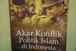 Resensi: Akar Konflik Politik Islam di Indonesia