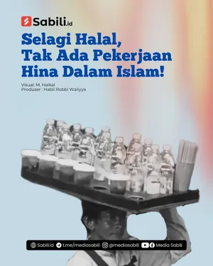 Selagi Halal, Tak Ada Pekerjaan Hina dalam Islam!