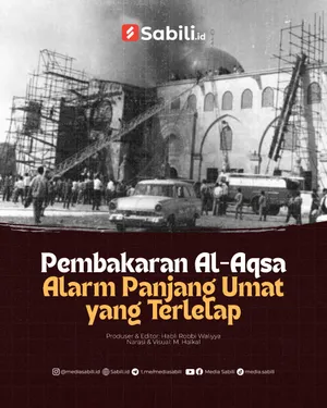 Pembakaran Al-Aqsa Alarm Panjang Umat yang Terlelap