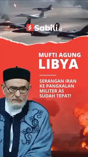 Mufti Agung Libya : Serangan Iran Kepangkalan Militer AS Sudah Tepat!