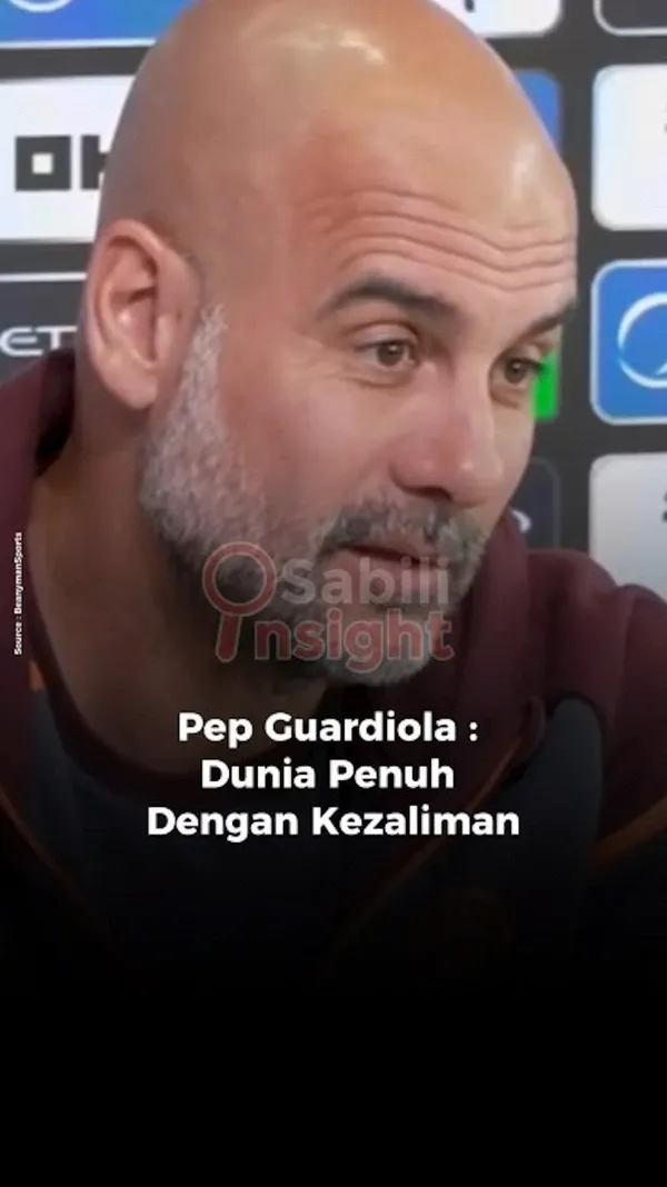 Pep Guardiola: Dunia Penuh Dengan Kezaliman