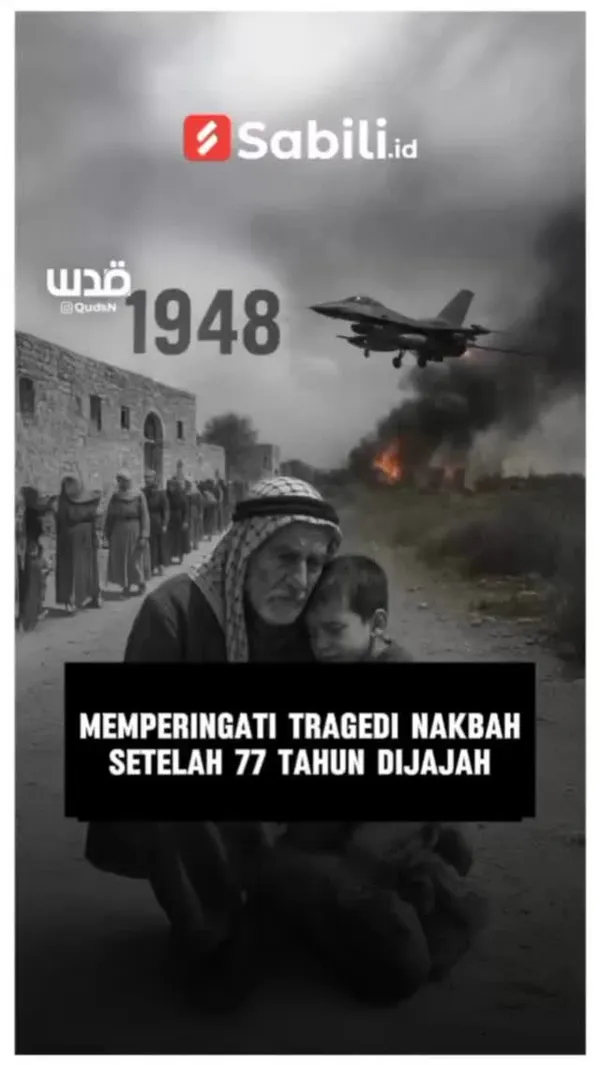 Memperingati Tragedi Nakbah Seteleh 77 Tahun Dijajah