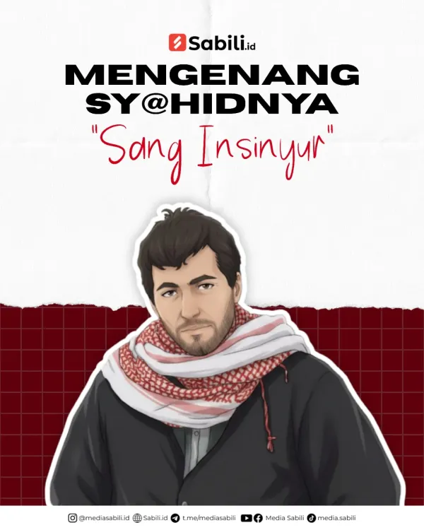 Mengenang Syahidnya "Sang Insinyur"