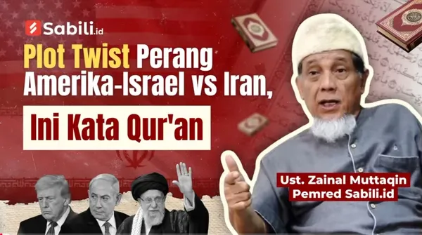 Plot Twist Perang Amerika–Israel vs Iran: Benarkah Al Qur’an Telah Mengisyaratkannya?