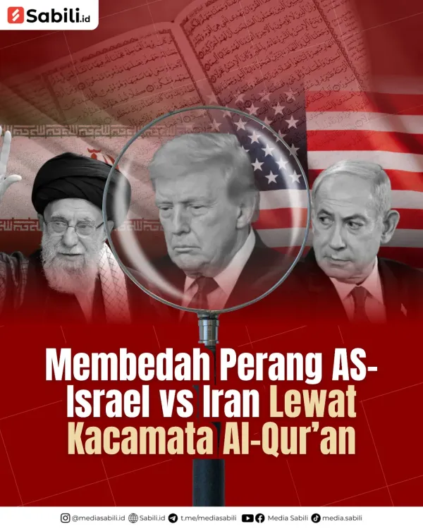 Membedah Perang AS-Israel VS Iran Lewat Kacamata Al Qur'an